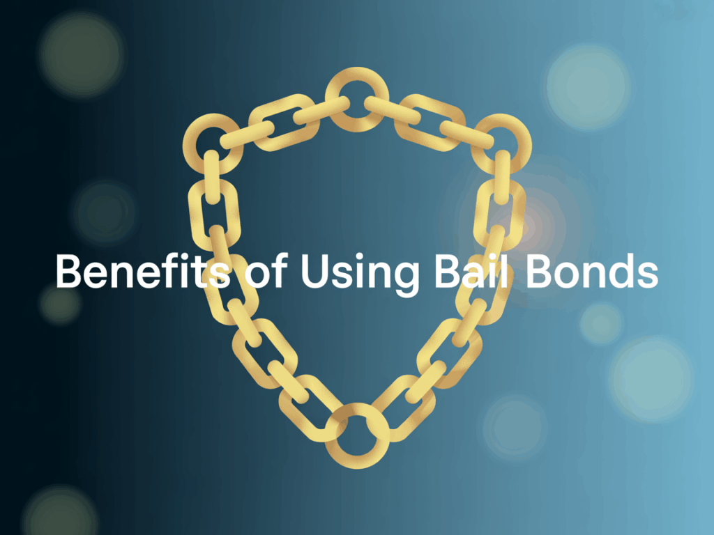 Benefits of Using Bail Bonds